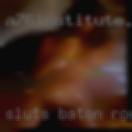 Sluts Baton Rouge