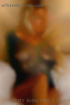 That's pussy when I know what im seeking.