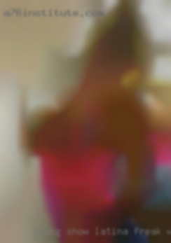 Young show Latina freak want around!
